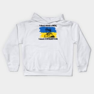 I don't need a ride, I need ammunition - Volodymyr Zelenskyy Kids Hoodie